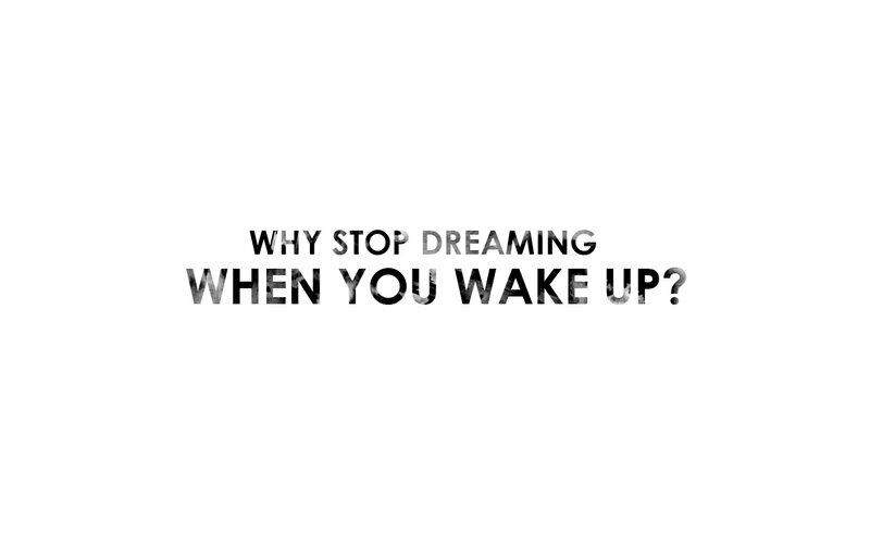 why stop dreaming