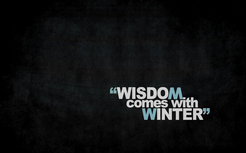 wisdom comes with winter