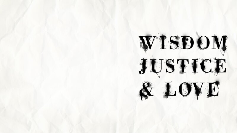 Wisdom Justice Love text