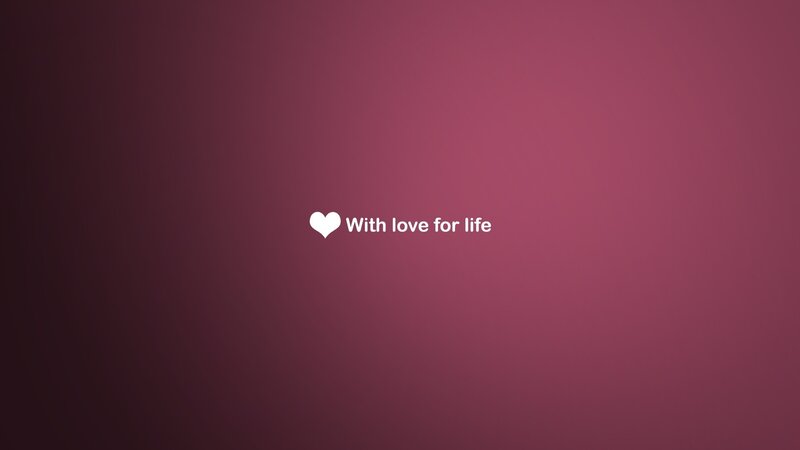 With love for life