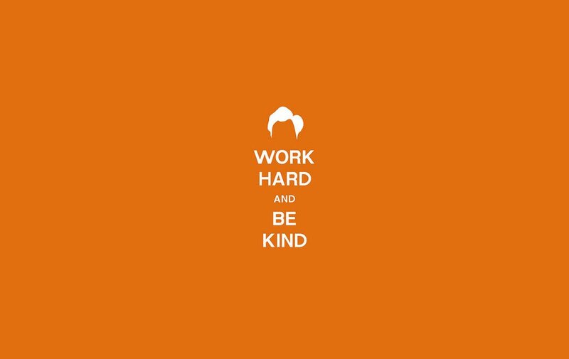 work hard and be kind