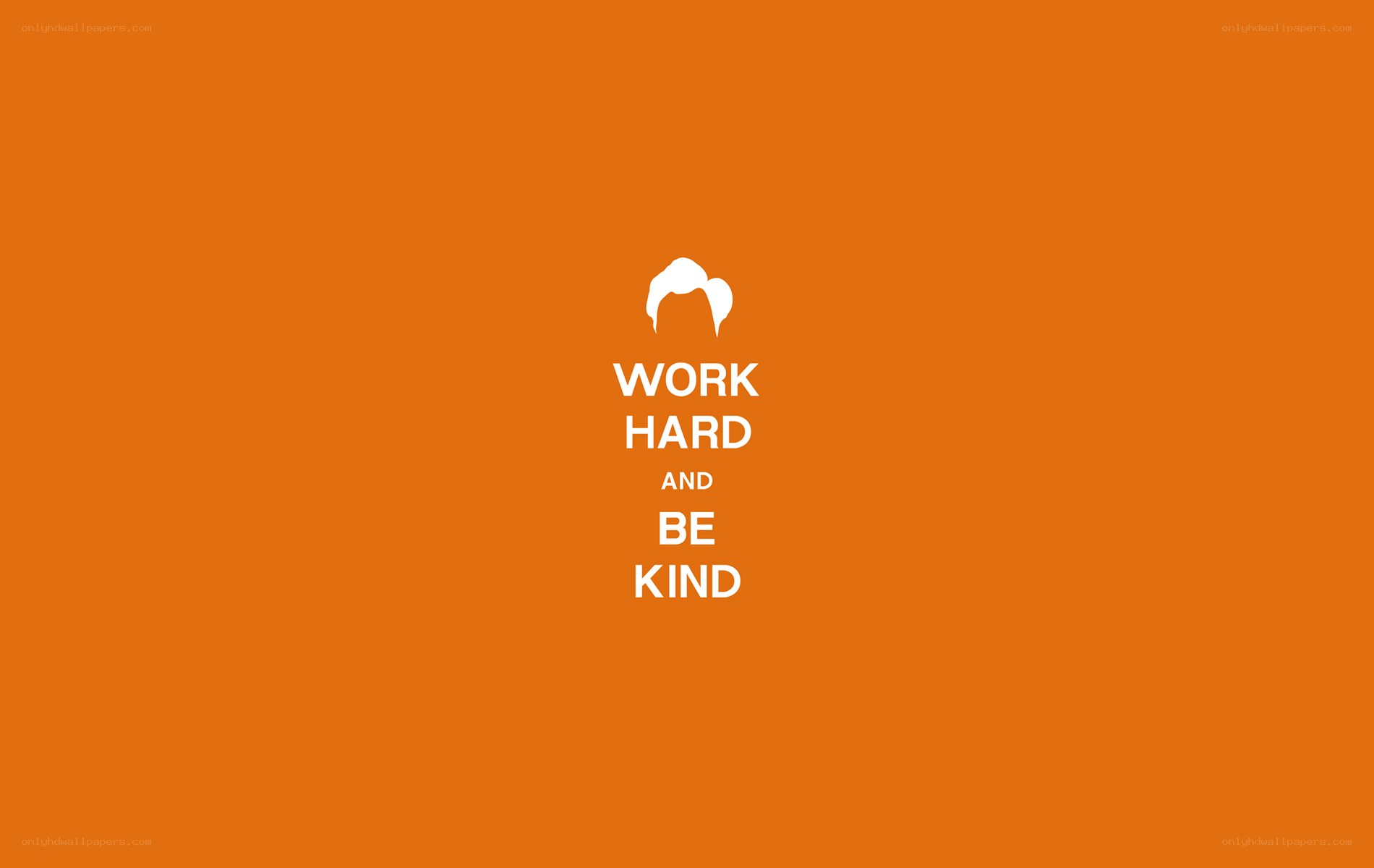 Work hard and be kind