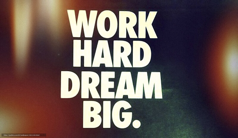 Work Hard Dream Big