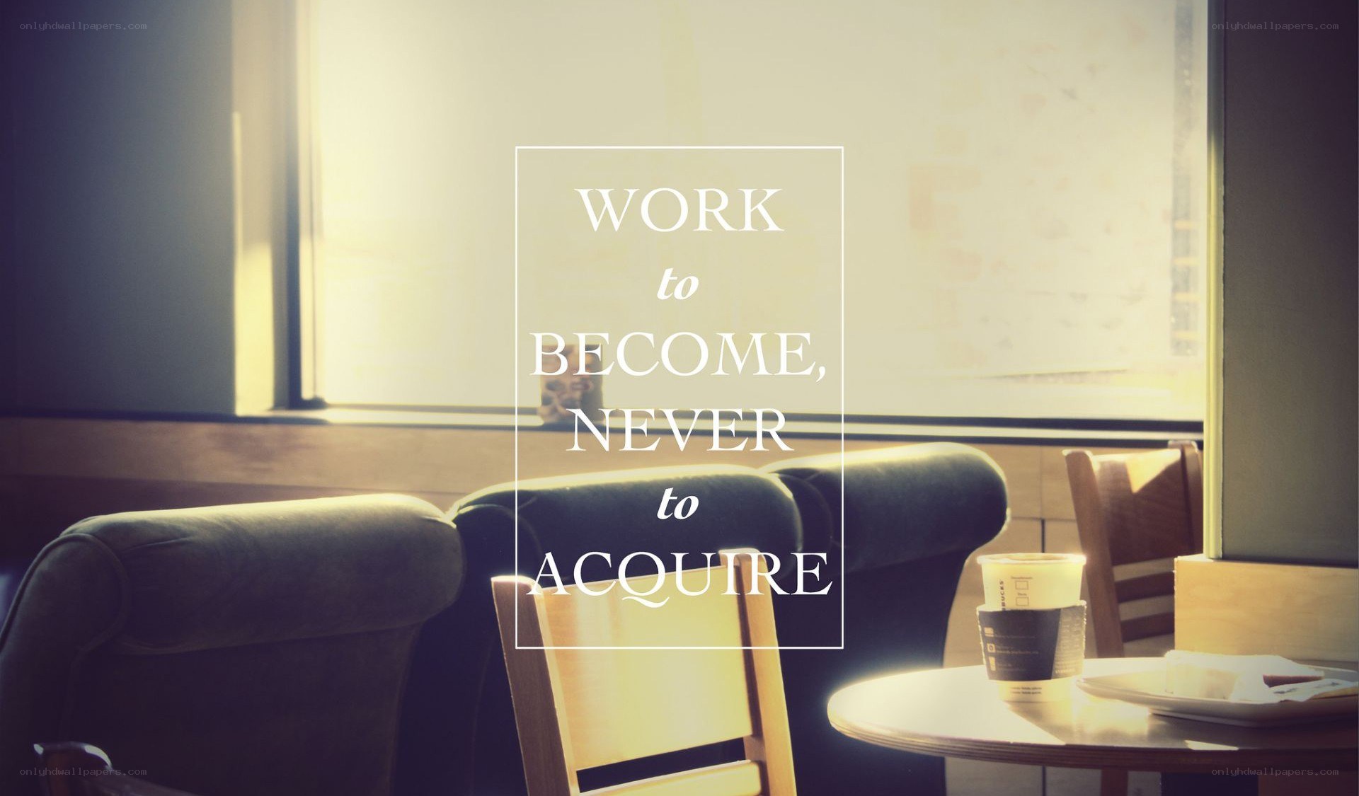 work to become not acquire