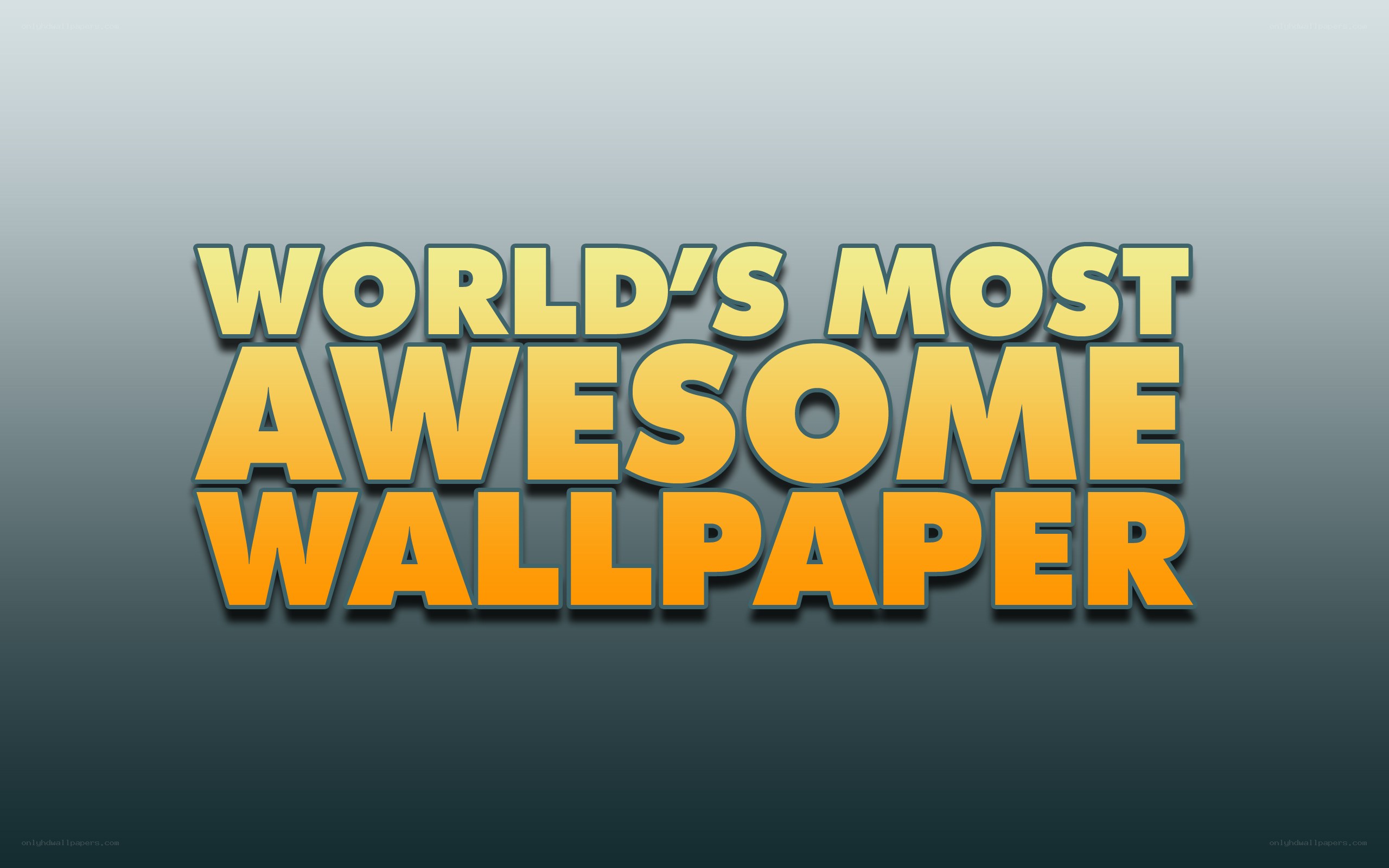 world's most awesome wallpaper