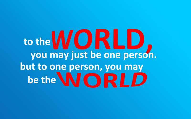 world to one person