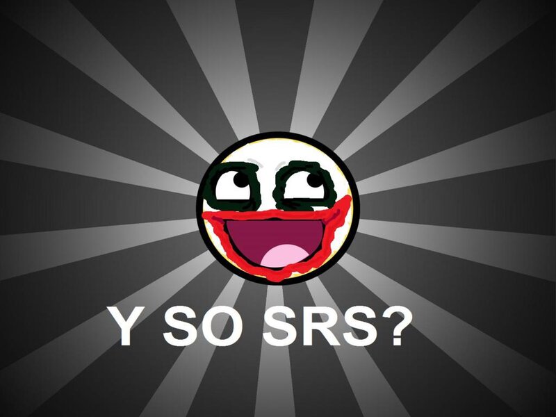 Y So SRS meme