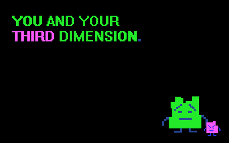 You and Your Third Dimension