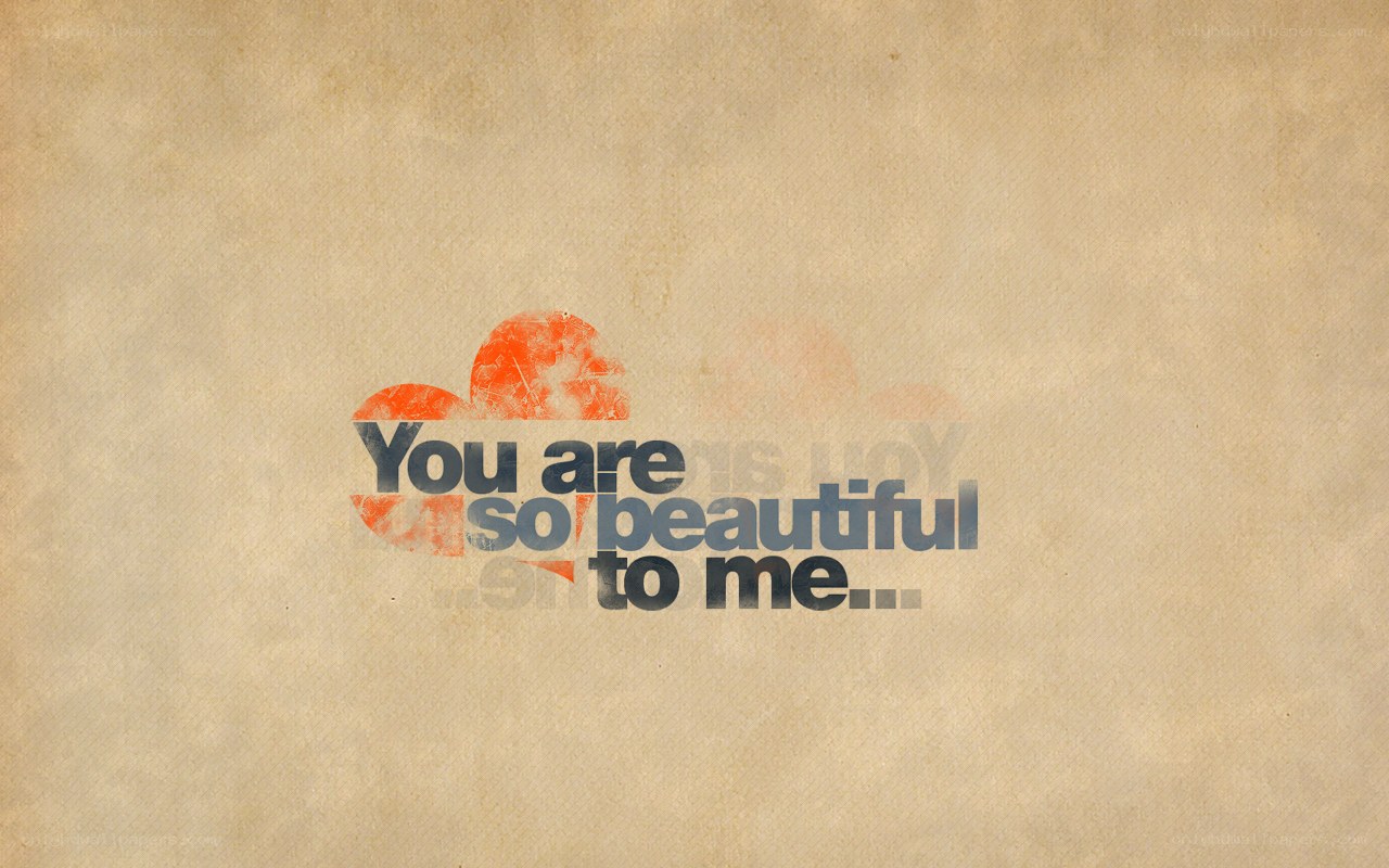 you are so beautiful to me