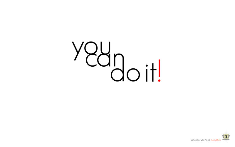 you can do it