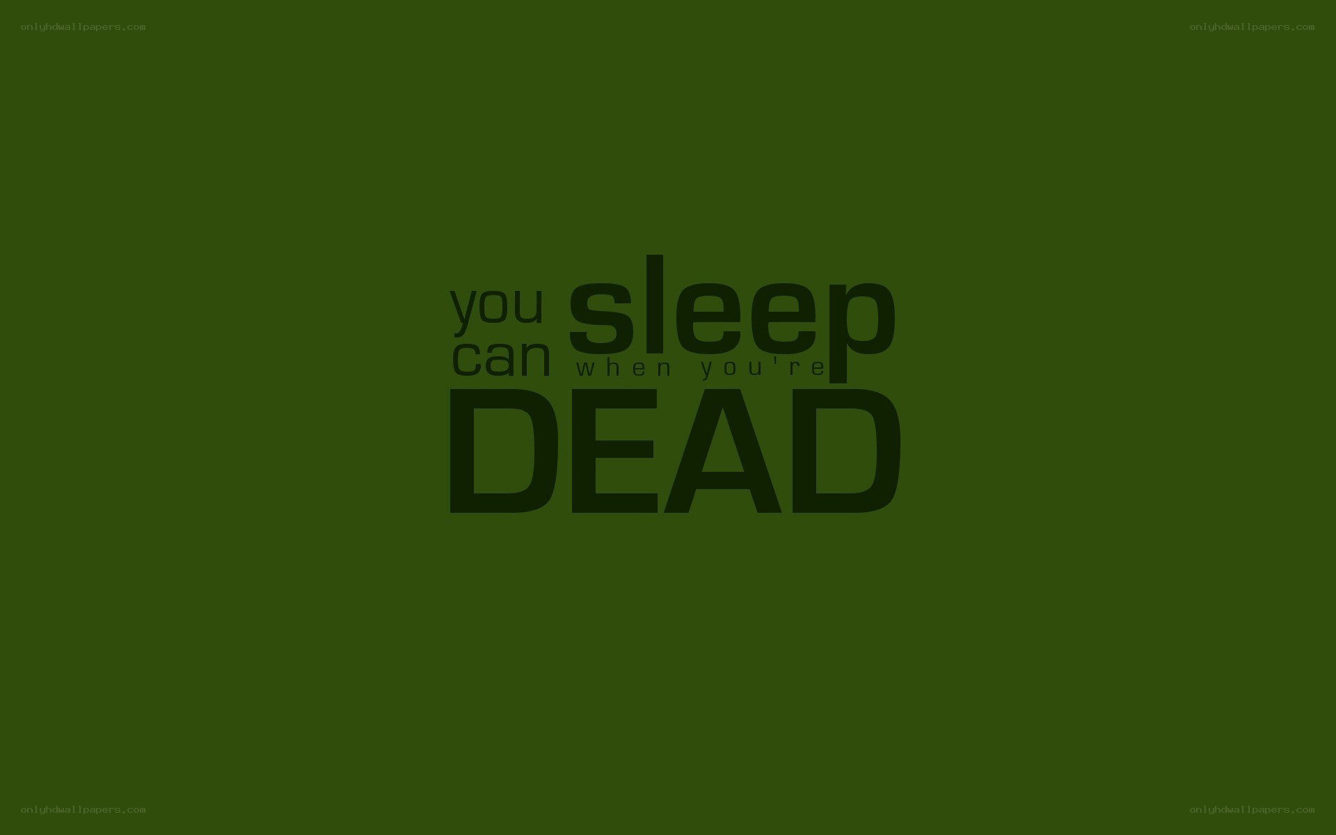 you can sleep when you're dead