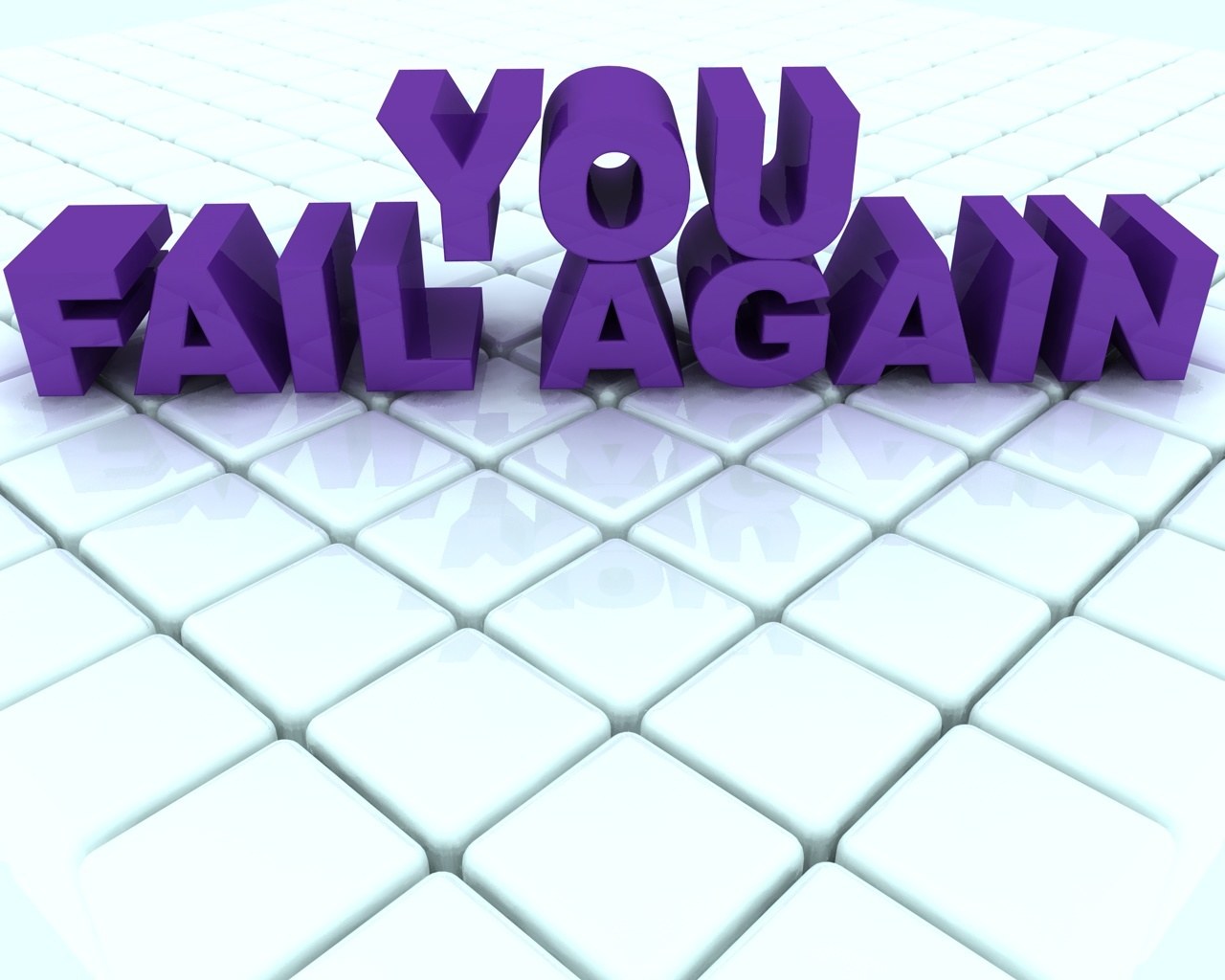 You Fail Again text on tiles