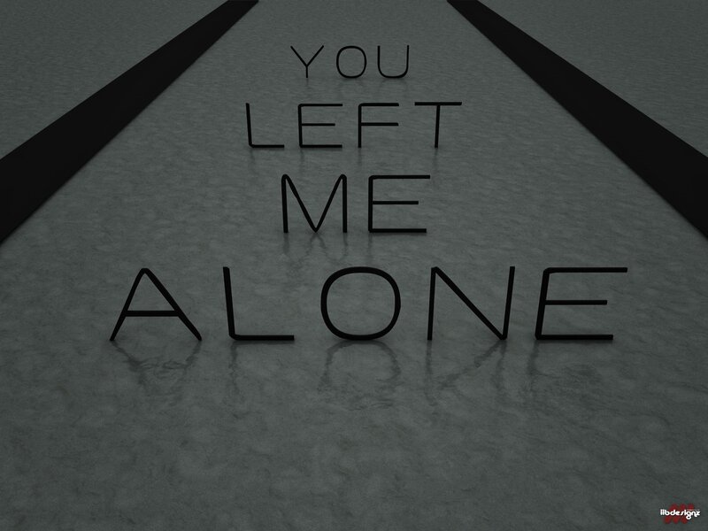 You Left Me Alone