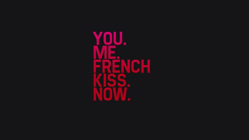 You Me French Kiss Now