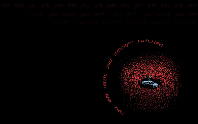 you win until you accept failure