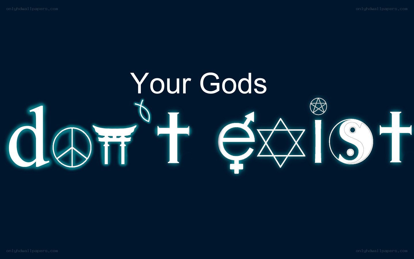 Your Gods Don't Exist
