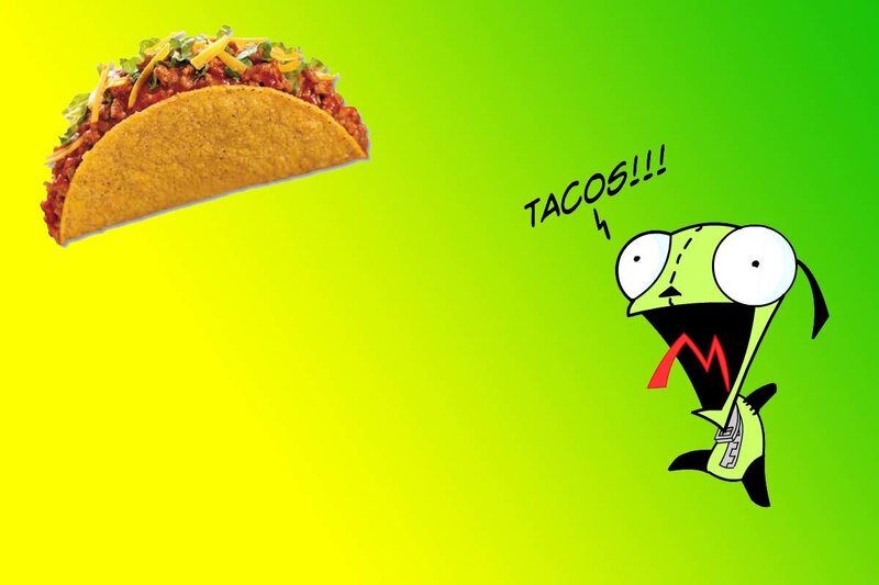 Zim loves tacos
