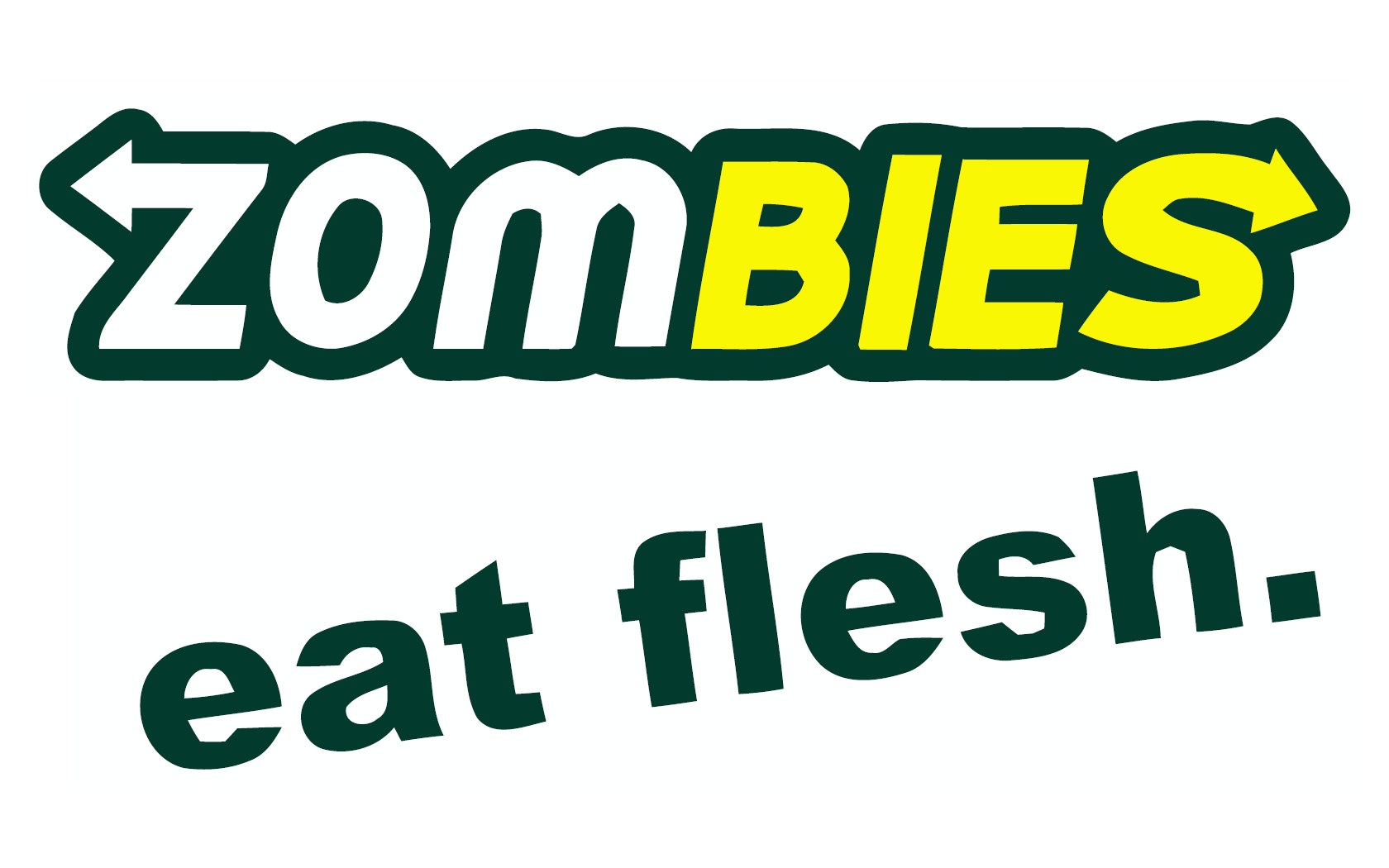 Zombies eat flesh