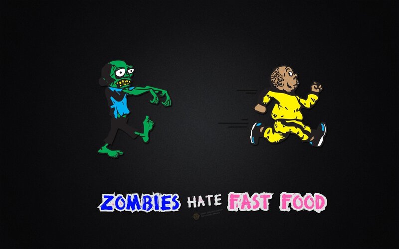 Zombies hate fast food